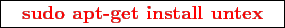 \framebox{
\texttt{
\textcolor{red}{\bf sudo apt-get install untex}
}
}